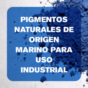 Pigmentos naturales de origen marino para uso industrial